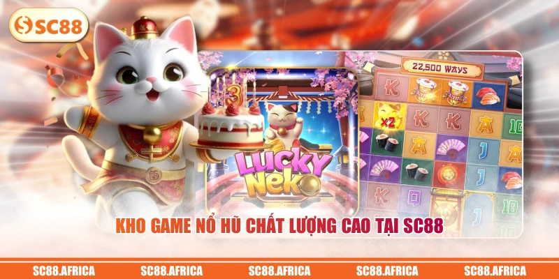Kho game nổ hũ chất lượng cao tại SC88