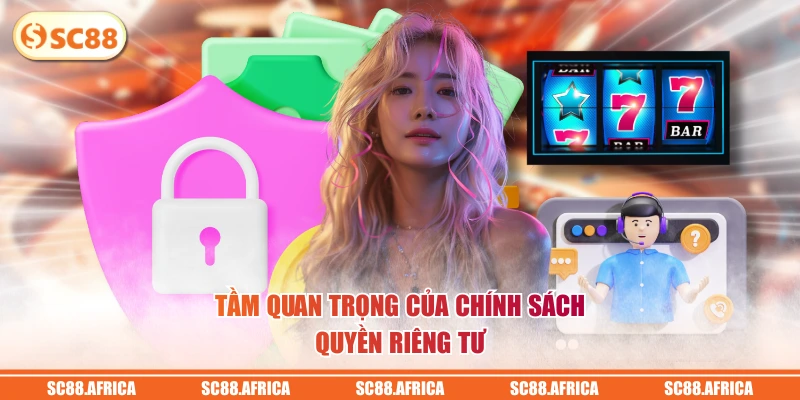Tầm quan trọng của chính sách quyền riêng tư